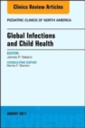 Global Infections and Child Health, An Issue of Pediatric Clinics of North America : Volume 64-4 - Book