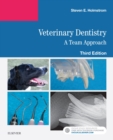 Veterinary Dentistry: A Team Approach E-Book : Veterinary Dentistry: A Team Approach E-Book - eBook