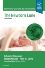 The Newborn Lung : Neonatology Questions and Controversies - Book