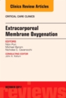 Extracorporeal Membrane Oxygenation (ECMO), An Issue of Critical Care Clinics : Volume 33-4 - Book
