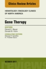 Gene Therapy, An Issue of Hematology/Oncology Clinics of North America - eBook