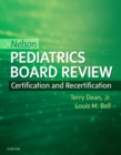 Nelson Pediatrics Board Review : Certification and Recertification - eBook