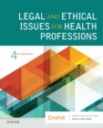Legal and Ethical Issues for Health Professions E-Book : Legal and Ethical Issues for Health Professions E-Book - eBook