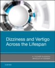 Dizziness and Vertigo Across the Lifespan - Book