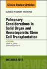 Pulmonary Considerations in Solid Organ and Hematopoietic Stem Cell Transplantation, An Issue of Clinics in Chest Medicine : Volume 38-4 - Book
