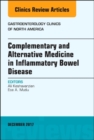 Complementary and Alternative Medicine in Inflammatory Bowel Disease, An Issue of Gastroenterology Clinics of North America : Volume 46-4 - Book