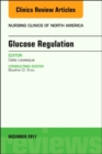 Glucose Regulation, An Issue of Nursing Clinics : Volume 52-4 - Book
