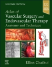 Atlas of Vascular Surgery and Endovascular Therapy : Anatomy and Technique - Book