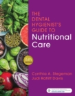 The Dental Hygienist's Guide to Nutritional Care E-Book : The Dental Hygienist's Guide to Nutritional Care E-Book - eBook