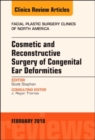 Cosmetic and Reconstructive Surgery of Congenital Ear Deformities, An Issue of Facial Plastic Surgery Clinics of North America : Volume 26-1 - Book
