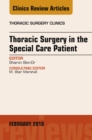 Thoracic Surgery in the Special Care Patient, An Issue of Thoracic Surgery Clinics - eBook
