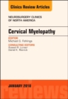 Cervical Myelopathy, An Issue of Neurosurgery Clinics of North America : Volume 29-1 - Book