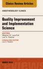 Quality Improvement and Implementation Science, An Issue of Anesthesiology Clinics - eBook