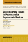 Contemporary Issues in Patients with Implantable Devices, An Issue of Cardiac Electrophysiology Clinics - eBook