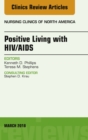 Positive Living with HIV/AIDS, An Issue of Nursing Clinics - eBook