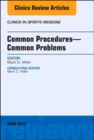 Common Procedures-Common Problems, An Issue of Clinics in Sports Medicine : Volume 37-2 - Book