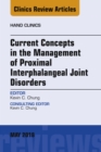 Current Concepts in the Management of Proximal Interphalangeal Joint Disorders, An Issue of Hand Clinics - eBook