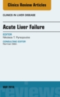 Acute Liver Failure, An Issue of Clinics in Liver Disease - eBook