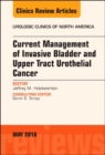 Current Management of Invasive Bladder and Upper Tract Urothelial Cancer, An Issue of Urologic Clinics : Volume 45-2 - Book