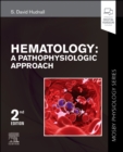 Hematology : A Pathophysiologic Approach (Mosby Physiology Series) - Book