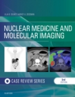 Nuclear Medicine and Molecular Imaging: Case Review Series : Nuclear Medicine and Molecular Imaging: Case Review Series E-Book - eBook