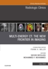Multi-Energy CT: The New Frontier in Imaging, An Issue of Radiologic Clinics of North America - eBook