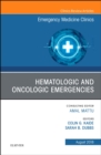 Hematologic and Oncologic Emergencies, An Issue of Emergency Medicine Clinics of North America : Volume 36-3 - Book