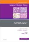Cytopathology, An Issue of Surgical Pathology Clinics : Volume 11-3 - Book