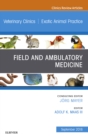 Field/Ambulatory Medicine, An Issue of Veterinary Clinics of North America: Exotic Animal Practice - eBook