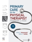 Primary Care for the Physical Therapist : Examination and Triage - Book