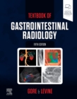 Textbook of Gastrointestinal Radiology E-Book - eBook