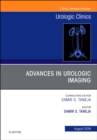 Advances in Urologic Imaging, An Issue of Urologic Clinics : Volume 45-3 - Book