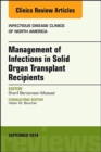 Management of Infections in Solid Organ Transplant Recipients, An Issue of Infectious Disease Clinics of North America : Volume 32-3 - Book