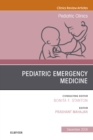 Pediatric Emergency Medicine, An Issue of Pediatric Clinics of North America - eBook