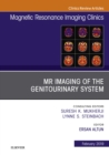 MRI of the Genitourinary System, An Issue of Magnetic Resonance Imaging Clinics of North America - eBook