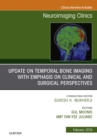 Temporal Bone Imaging: Clinicoradiologic and Surgical Considerations, An Issue of Neuroimaging Clinics of North America - eBook