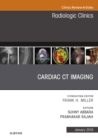 Cardiac CT Imaging, An Issue of Radiologic Clinics of North America - eBook