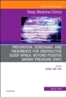 Prevention, Screening and Treatments for Obstructive Sleep Apnea: Beyond PAP, An Issue of Sleep Medicine Clinics : Volume 14-1 - Book
