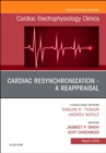 Cardiac Resynchronization - A Reappraisal, An Issue of Cardiac Electrophysiology Clinics : Volume 11-1 - Book