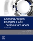 Chimeric Antigen Receptor T-Cell Therapies for Cancer : A Practical Guide - Book