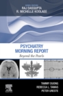 Psychiatry Morning Report: Beyond the Pearls : Psychiatry Morning Report: Beyond the Pearls E-Book - eBook