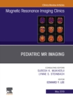 Pediatric MR Imaging, An Issue of Magnetic Resonance Imaging Clinics of North America - eBook
