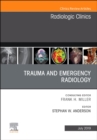 Trauma and Emergency Radiology, An Issue of Radiologic Clinics of North America : Volume 57-4 - Book
