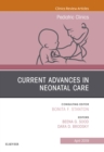 Current Advances in Neonatal Care, An Issue of Pediatric Clinics of North America - eBook