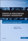 Updates in Percutaneous Coronary Intervention, An Issue of Interventional Cardiology Clinics : Volume 8-2 - Book