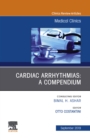 Cardiac Arrhythmias,An Issue of Medical Clinics of North America - eBook
