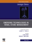 Emerging Technologies in Renal Stone Management, An Issue of Urologic Clinics - eBook