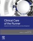 Clinical Care of the Runner : Assessment, Biomechanical Principles, and Injury Management - eBook