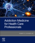 Addiction Medicine for Health Care Professionals - Book