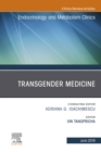 Transgender Medicine, An Issue of Endocrinology and Metabolism Clinics of North America - eBook